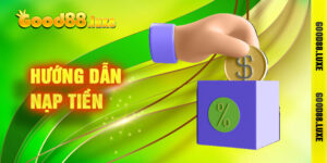 Nạp Tiền Good88 – Hướng Dẫn Chi Tiết Từng Bước Giao Dịch 8 Hướng Dẫn Nạp Tiền Good88